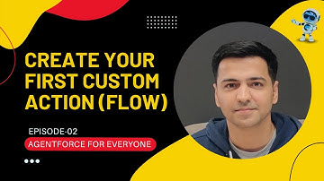 Episode 02: Create Your First Custom Action Using Flow | Salesforce Agentforce