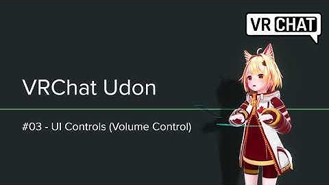 VRChat Udon | #03 - UI Controls (Audio Slider)
