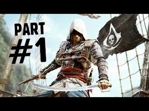 Assassins Creed IV : Black Flag - Gameplay Walkthrough Part 1 [No Commentary]