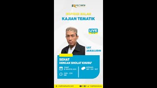 Inspirasi malam - Kajian Tematik Sehat Dengan Sholat Khusu' | Ust Jamaludin