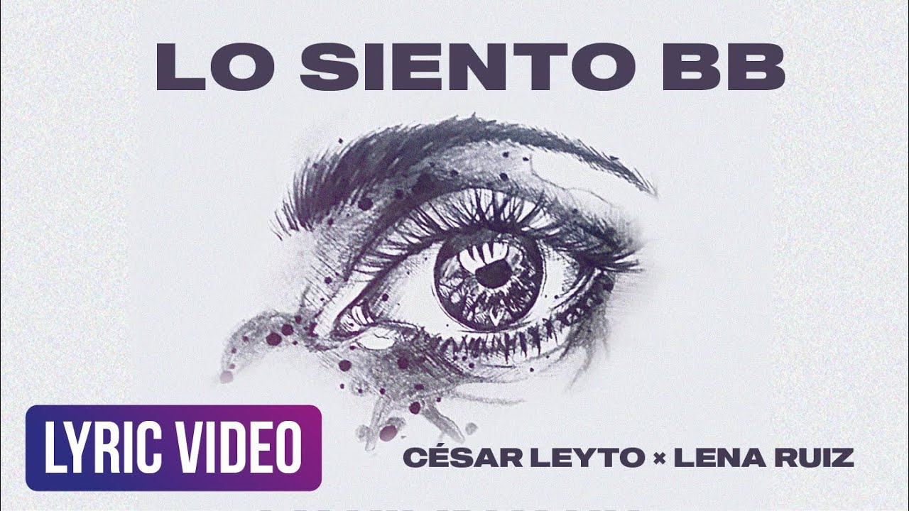 Watch Lo Siento BB (Lyric Video) - César Leyto, Lena Ruiz 🔥 [Tainy, Bad Bunny, Julieta Venegas (Cover)] on YouTube