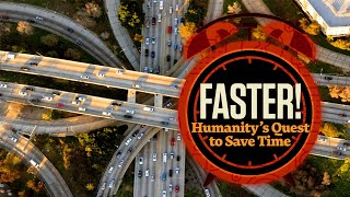 Faster! Humanity's Quest to Save Time | Knowledge Network