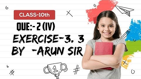 QUE:-2 (iv) | EXERCISE:-3.3 | PAIR OF LINEAR EQUATION IN TWO VARIABLE | CLASS:- 10th | BY:- ARUN SIR