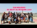 EID HOLIDAY AL BAYT AL HEEDAN CAMP