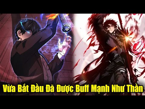 #2023 Full Phần 1 | Diệt Trùm Cuối Bằng 1 Hit, Vừa Bắt Đầu Đã Được Buff Mạnh Như Thần | Review Truyện