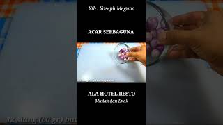 RESEP ACAR SERBAGUNA ALA RESTO HOTEL ENAK DAN MUDAH