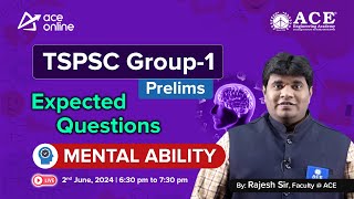 TSPSC Group - 1 Prelims: Mental Ability Expected Questions by Mr. Rajesh Sir | ACE Online Live