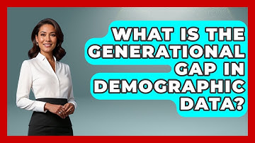 What Is The Generational Gap In Demographic Data? - Demographic Data Answers