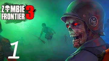 Zombie Frontier 3 Gamepaly Walkthrough (Part 1) - Tier 1 (Ios),  Android///// Zombie game