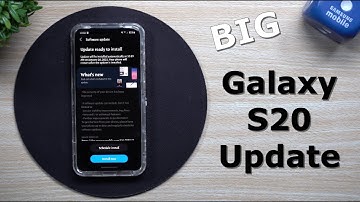 Huge Galaxy S20 Series Software Update - Here