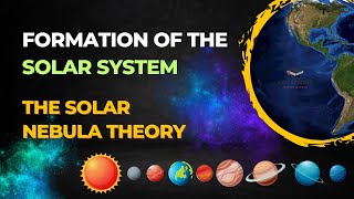 Formation of the Solar System - The Solar Nebula theory Explained