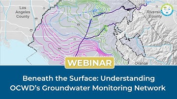 WEBINAR: Beneath the Surface: Understanding OCWD’s Groundwater Monitoring Network