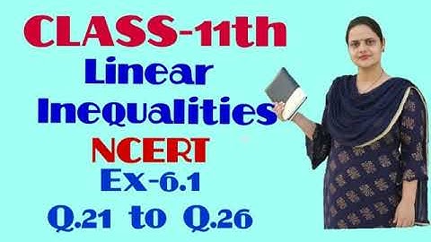 Class-11th//Linear inequalities//NCERT//Ex-6.1 Q.21 to Q.26//