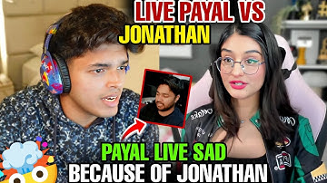 PAYAL LIVE SAD BCS OF JONATHAN 🤯 || PAYAL VS JONATHAN 😲 || #godlike #jonathangaming 