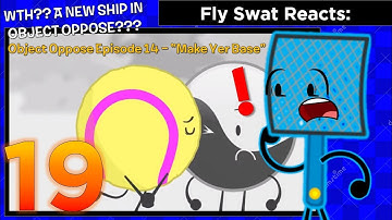 Fly Swat Reacts: Episode 19 - Object Oppose Episode 14 "Make Yer Base"