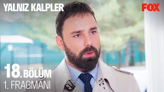 Yalnız Kalpler 18. Bölüm 1. Fragmanı