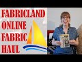 🛥️⛵ FABRICLAND ONLINE FABRIC HAUL ⛵🛥️| BUDGETSEW #FRIDAYSEWS