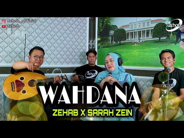WAHDANA Voc. Sarah Zein (Cover Lagu By ZEHAB) class=