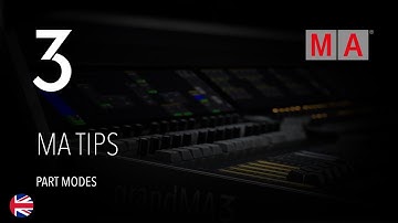grandMA3 | MA Tips [EN] | Part Modes