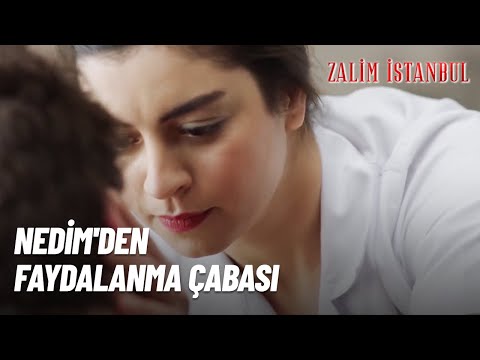 Hemşire, Nedim'den Faydalanmaya Çalışıyor! - Zalim İstanbul 1.Bölüm