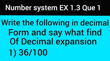 write the 36/100,1/11,3/13,2/11, 329/400 in Decimal form and say what kind of Decimal Expansion