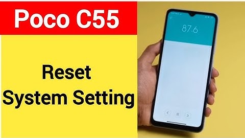 How to reset system setting, Poco C55 me system setting reset kaise karen