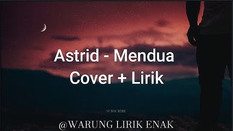 Astrid - Mendua Cover + Lirik | (Cover by Lia Magdalena)