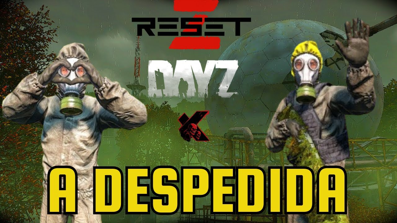 A ULTIMA MISSÃO NO RESETZ | EP.26 | DAYZ PVE - YouTube