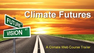 Climate Futures Course Trailer - Scenario Planning for the Climate