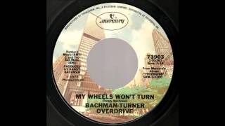 Watch BachmanTurner Overdrive My Wheels Wont Turn video