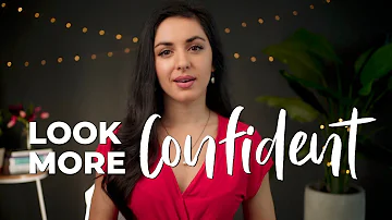 5 Ways to Look More Confident – When You're Struggling To | Shade Zahrai