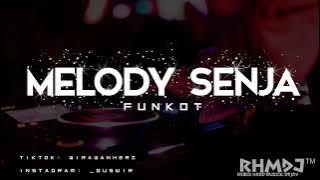 DJ MELODY SENJA KOPLO - FUNKOT REMIX#2022