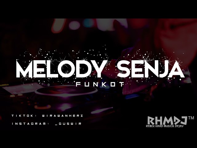 DJ MELODY SENJA KOPLO - FUNKOT REMIX#2022 class=