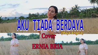 AKU TIADA BERDAYA (Maya Angela) Cover-By ERNIA BRIA (Studio DONBERS MALAKA Chanel (SDM)-TV Malaka