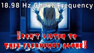 👻{Beware!} GHOST FREQUENCY: The Terrifying Truth Behind 18.98 Hz 👻 | DO NOT LISTEN ALONE