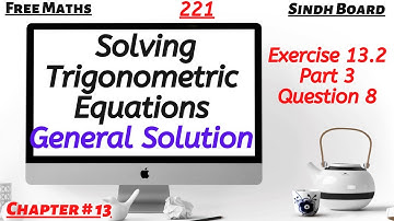 Class 11 Maths | Lecture 221 | Chapter 13 |Ex 13.2|Solving Trigonometric Equations-General Solutions