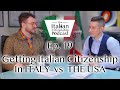 Applying for Italian Citizenship In Italy VS The USA