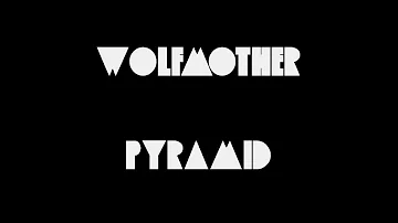 Wolfmother - Pyramid (Lyrics)