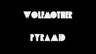 Wolfmother - Pyramid (Lyrics)