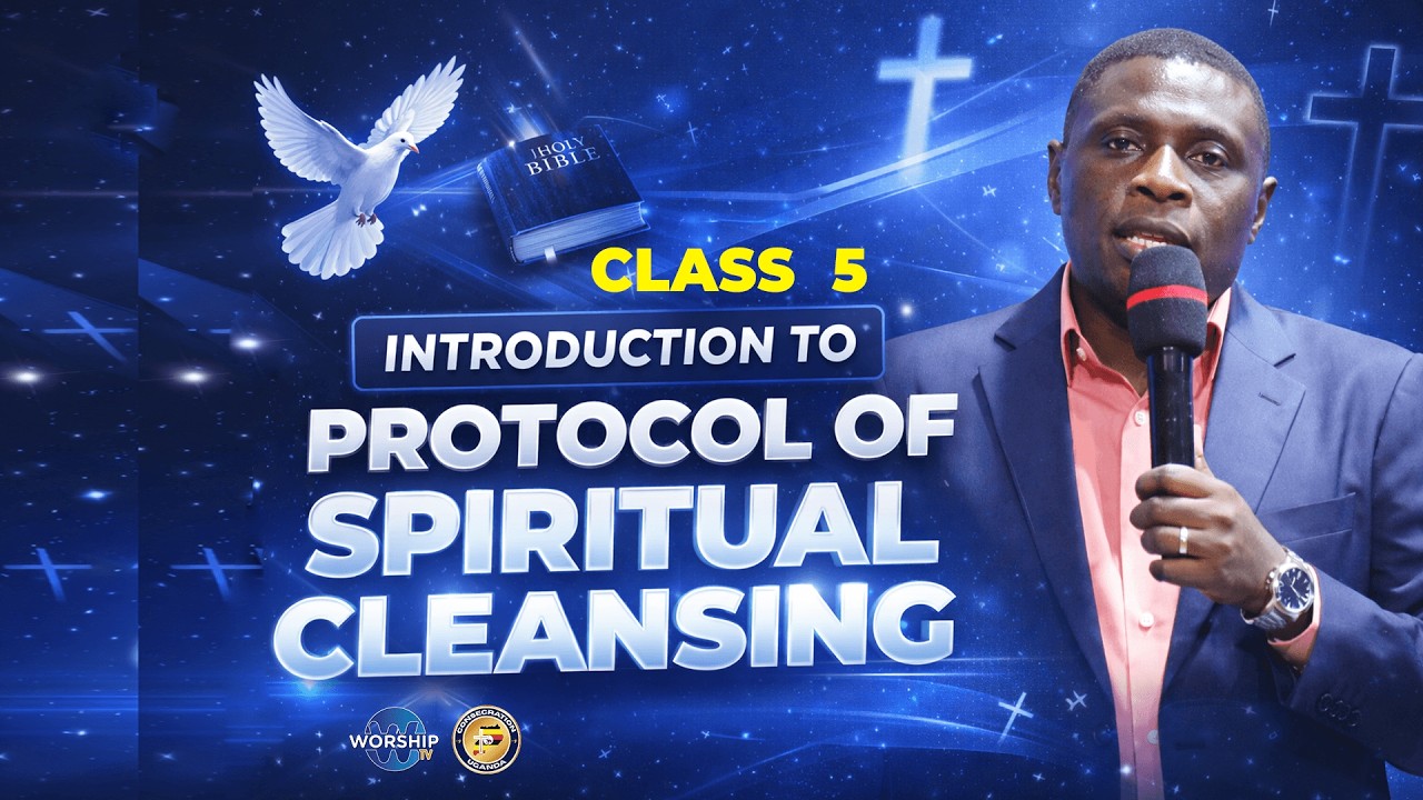 PROTOCOL OF SPIRITUAL CLEANSING | CLASS 6 | Ap. James Kawalya