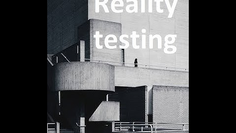 Reality testing