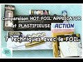 ACTION Hot FOIL applicator Partie 1 Comparaison avec plastifieuse et 7 techniques pour FOIL