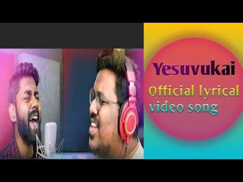 Yesuvukai  official lyrical video song  sung by giftsondurai and Issac D 