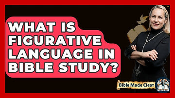 What Is Figurative Language In Bible Study? - BibleMadeClear.com