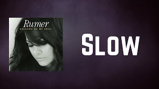 Rumer - Slow (Lyrics)