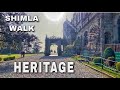 शिमला समर कैपिटल | Shimla HERITAGE DOCUMENTARY WALK | Scandal Point to ADVANCED STUDIES ViDhan sabha