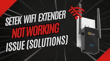 Setek WiFi extender not working issue solutions