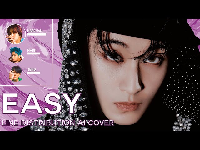 [AI Cover] NCT DREAM — Easy (LESSERAFIM) • Line Distribution class=