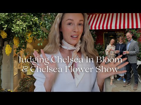 JUDGING CHELSEA IN BLOOM \u0026 FLORAL EVENTS FOR CHELSEA FLOWER SHOW