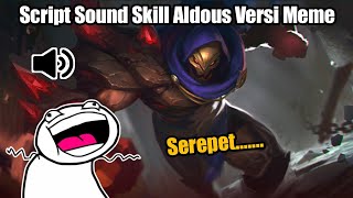 Script Sound Skill Aldous Versi Meme | Mobile Legends